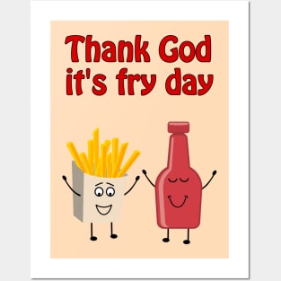 Thank God it's fry day Posters and Art